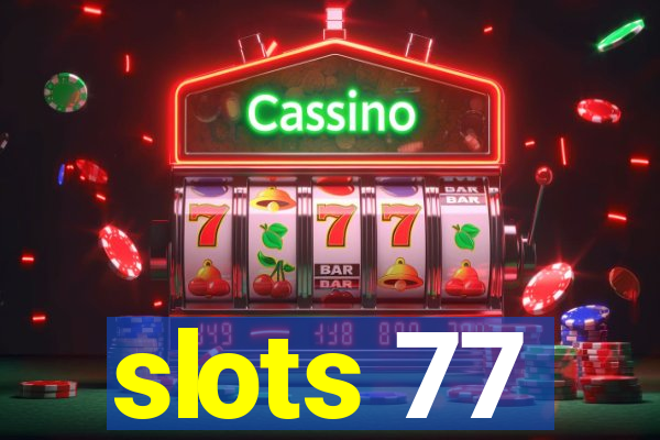 slots 77